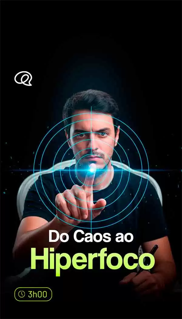 Do Caos Ao Hiperfoco
